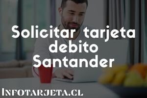 Aprende a solicitar la tarjeta de débito Santander
